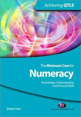 Minimálny základ pre matematickú gramotnosť: Vedomosti, porozumenie a osobné zručnosti - The Minimum Core for Numeracy: Knowledge, Understanding and Personal Skills