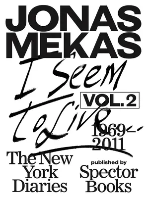 Zdá sa mi, že žijem: Newyorské denníky, 1969-2011: - I Seem to Live: The New York Diaries, 1969-2011: Volume 2