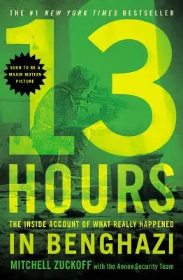 13 hodín: 13 hodín: Vnútorná správa o tom, čo sa skutočne stalo v Benghází - 13 Hours: The Inside Account of What Really Happened in Benghazi