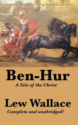 Ben-Hur: Príbeh o Kristovi, kompletný a neskrátený - Ben-Hur: A Tale of the Christ, Complete and Unabridged