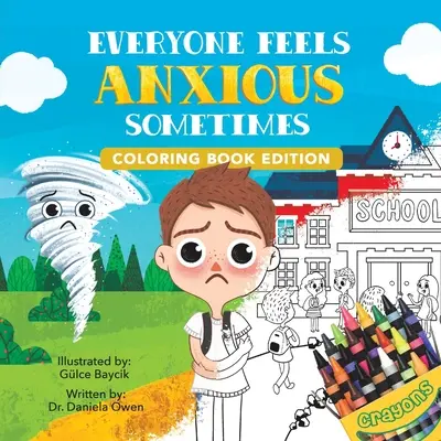 Každý sa niekedy cíti úzkostlivo: Vydanie omaľovánky - Everyone Feels Anxious Sometimes: Coloring Book Edition