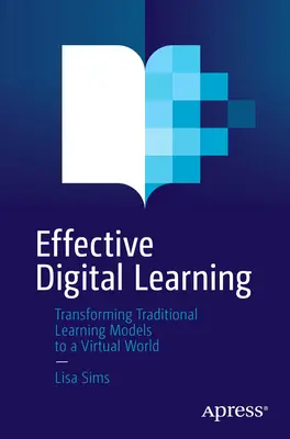 Efektívne digitálne vzdelávanie: Transformácia tradičných modelov vzdelávania do virtuálneho sveta - Effective Digital Learning: Transforming Traditional Learning Models to a Virtual World