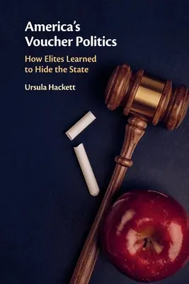 Americká politika kupónov: Ako sa elity naučili skrývať štát - America's Voucher Politics: How Elites Learned to Hide the State