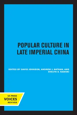 Populárna kultúra v neskorej cisárskej Číne: Volume 4 - Popular Culture in Late Imperial China: Volume 4