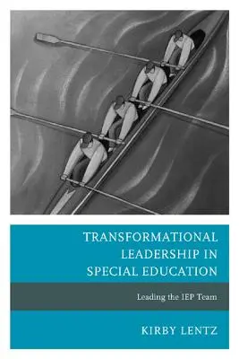 Transformačné vedenie v špeciálnom školstve: Vedenie IEP tímu - Transformational Leadership in Special Education: Leading the IEP Team