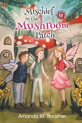 Neplecha v hríbovej záhrade - Mischief in the Mushroom Patch
