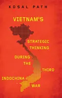 Strategické myslenie Vietnamu počas tretej vojny v Indočíne - Vietnam's Strategic Thinking during the Third Indochina War