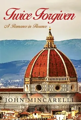 Dvakrát odpustené: Román vo Florencii - Twice Forgiven: A Romance in Florence