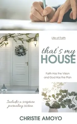 To je môj dom: Viera má víziu a Boh má plán - That's My House: Faith Has the Vision and God Has the Plan