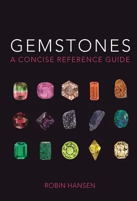 Drahokamy: Stručná príručka - Gemstones: A Concise Reference Guide