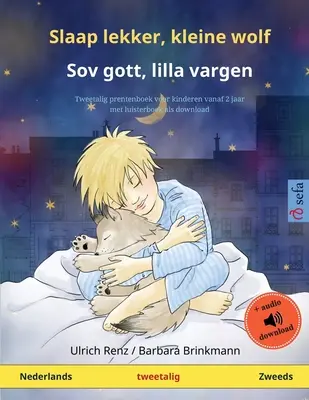 Slaap lekker, kleine wolf - Sov gott, lilla vargen (holandčina - švédčina): Dvojjazyčná detská kniha s audioknihou na stiahnutie - Slaap lekker, kleine wolf - Sov gott, lilla vargen (Nederlands - Zweeds): Tweetalig kinderboek met luisterboek als download