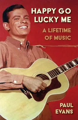 Happy Go Lucky Me!: A Lifetime of Music (Celoživotná hudba) - Happy Go Lucky Me!: A Lifetime of Music
