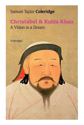 Christabel & Kubla Khan: A Vision in Dream (Unabridged) - Christabel & Kubla Khan: A Vision in a Dream (Unabridged)