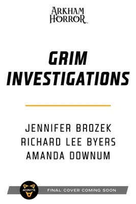 Pochmúrne vyšetrovanie: Arkham Horror: 2: The Collected Novellas, Vol. 2 - Grim Investigations: Arkham Horror: The Collected Novellas, Vol. 2