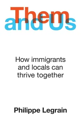 Oni a my: Ako môžu prisťahovalci a miestni obyvatelia spoločne prosperovať - Them and Us: How Immigrants and Locals Can Thrive Together