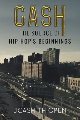 Cash: Zdroj počiatkov hip-hopu - Cash: The Source of Hip Hop's Beginnings