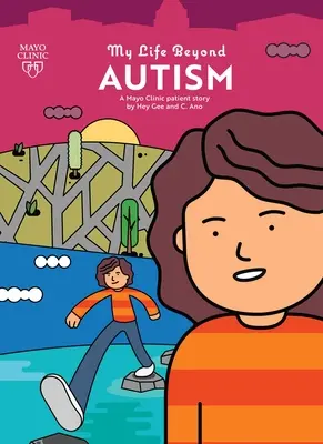 Môj život za hranicami autizmu: Príbeh pacienta z kliniky Mayo, zväzok 3 - My Life Beyond Autism: A Mayo Clinic Patient Storyvolume 3