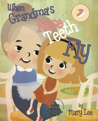 Keď babičke lietajú falošné zuby - When Grandma's False Teeth Fly
