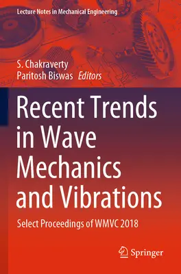 Najnovšie trendy vo vlnovej mechanike a vibráciách: Select Proceedings of Wmvc 2018 - Recent Trends in Wave Mechanics and Vibrations: Select Proceedings of Wmvc 2018