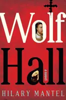 Wolf Hall - román - Wolf Hall - A Novel