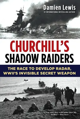 Churchillovi stínoví jazdci: Závod o vývoj radaru, neviditeľnej tajnej zbrane druhej svetovej vojny - Churchill's Shadow Raiders: The Race to Develop Radar, World War II's Invisible Secret Weapon