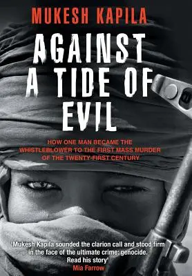 Proti prílivu zla: Ako sa jeden muž stal informátorom prvej masovej vraždy v dvadsiatom prvom storočí - Against a Tide of Evil: How One Man Became the Whistleblower to the First Mass Murder Ofthe Twenty-First Century