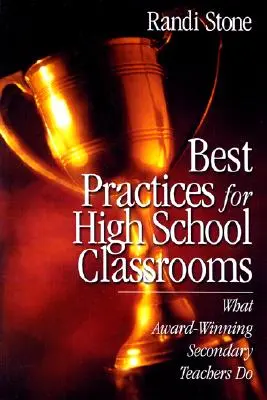 Najlepšie postupy pre triedy na stredných školách: Čo robia ocenení učitelia na stredných školách - Best Practices for High School Classrooms: What Award-Winning Secondary Teachers Do