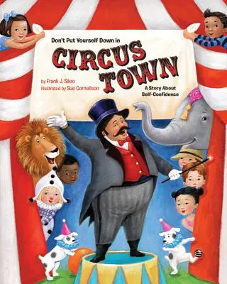 Neodkladajte sa v cirkusovom meste: Príbeh o sebadôvere - Don't Put Yourself Down in Circus Town: A Story about Self-Confidence