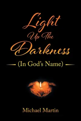 Osvetlenie tmy: (V mene Boha) - Light Up the Darkness: (In God's Name)