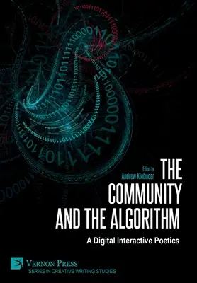 Spoločenstvo a algoritmus: Digitálna interaktívna poetika - The Community and the Algorithm: A Digital Interactive Poetics