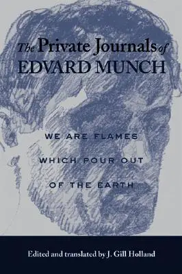 Súkromné denníky Edvarda Muncha: Sme plamene, ktoré sa vylievajú zo zeme - The Private Journals of Edvard Munch: We Are Flames Which Pour Out of the Earth