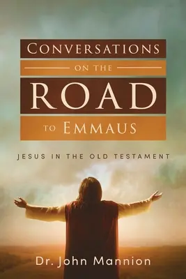 Rozhovory na ceste do Emauz: Ježiš v Starom zákone - Conversations on the Road to Emmaus: Jesus in the Old Testament