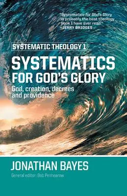 Systematická teológia 1: Systematika na Božiu slávu (Pb) - Systematic Theology 1: Systematics for God's Glory (Pb)