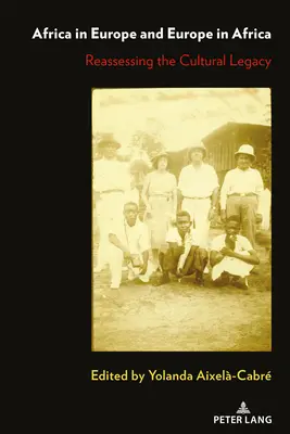 Afrika v Európe a Európa v Afrike: Prehodnotenie kultúrneho dedičstva - Africa in Europe and Europe in Africa: Reassessing the Cultural Legacy