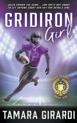 Gridiron Girl: A YA Contemporary Sports Novel (Dievča z gridu: súčasný športový román pre mladých) - Gridiron Girl: a YA Contemporary Sports Novel