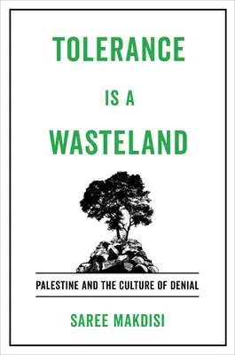 Tolerancia je pustatina: Palestína a kultúra popierania - Tolerance Is a Wasteland: Palestine and the Culture of Denial