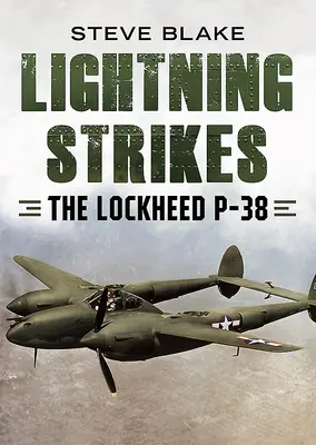 Údery blesku: Lockheed P-38 - Lightning Strikes: The Lockheed P-38