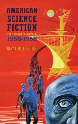 Americká science fiction: Päť klasických románov z rokov 1956-58 (Loa #228): Dvojhviezda / Hviezdy môj cieľ / Prípad svedomia / Kto? / Veľký čas - American Science Fiction: Five Classic Novels 1956-58 (Loa #228): Double Star / The Stars My Destination / A Case of Conscience / Who? / The Big Time