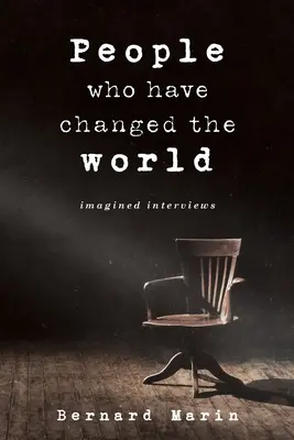 Ľudia, ktorí zmenili svet: Príbehy, ktoré si predstavujeme - People Who Have Changed The World: Imagined Stories