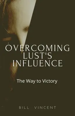 Prekonávanie vplyvu chtíča: Cesta k víťazstvu - Overcoming Lust's Influence: The Way to Victory