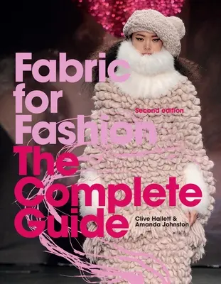 Tkaniny pre módu: Kompletný sprievodca: druhé vydanie - Fabric for Fashion: The Complete Guide Second Edition