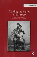 Hra na violončelo, 1780 - 1930 - Playing the Cello, 1780 1930