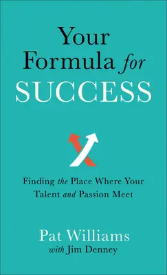 Váš vzorec na úspech: Nájsť miesto, kde sa stretáva váš talent a vášeň - Your Formula for Success: Finding the Place Where Your Talent and Passion Meet