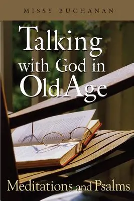 Rozhovory s Bohom v starobe: Meditácie a žalmy - Talking with God in Old Age: Meditations and Psalms