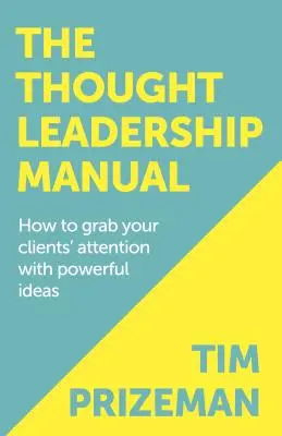Príručka vedenia myšlienok - The Thought Leadership Manual