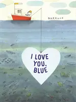 Milujem ťa, modrá - I Love You, Blue