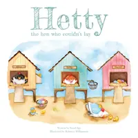 Sliepka Hetty, ktorá nevedela znášať - Hetty the Hen Who Couldn't Lay