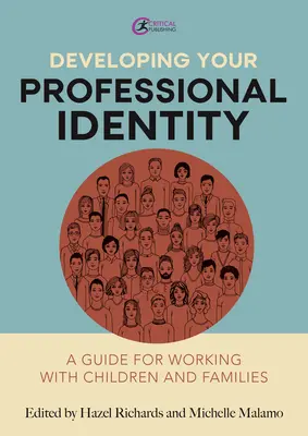 Rozvoj vašej profesionálnej identity: Príručka pre prácu s deťmi a rodinami - Developing Your Professional Identity: A Guide for Working with Children and Families