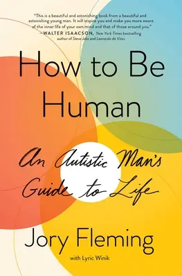 Ako byť človekom: Sprievodca autistického človeka životom - How to Be Human: An Autistic Man's Guide to Life