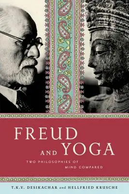 Freud a joga: porovnanie dvoch filozofií mysle - Freud and Yoga: Two Philosophies of Mind Compared